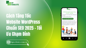 Hướng dẫn tăng tốc website WordPress theo chuẩn SEO mới